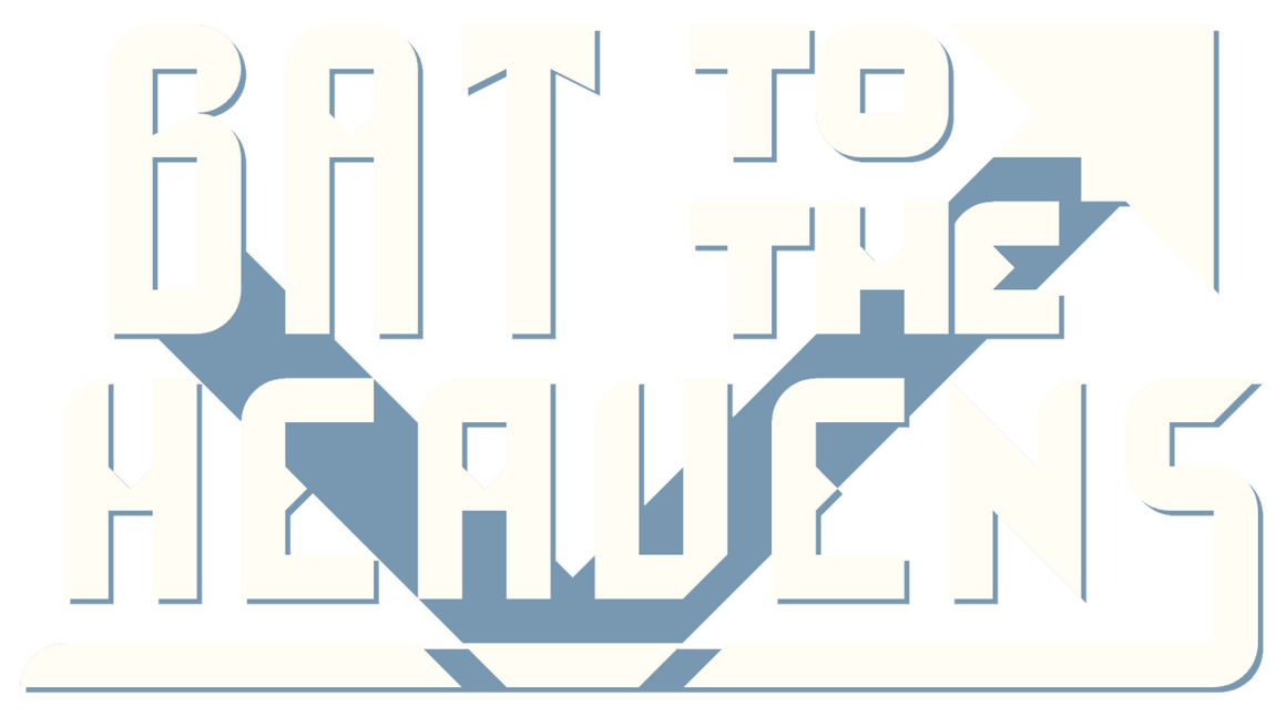 bat to the heavens